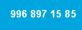 996 897 15 85